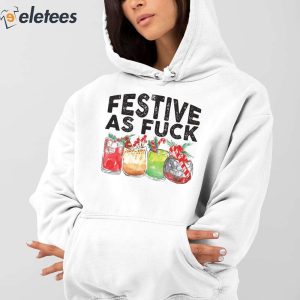 Festive As Fuck Sweatshirt 5