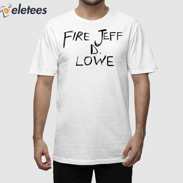 Fire Jeff D Lowe Shirt