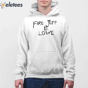 Fire Jeff D Lowe Shirt 4