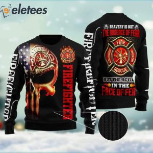 Firefighter Bravery Is Not The Absence Of Fear Ugly Christmas Sweater 2