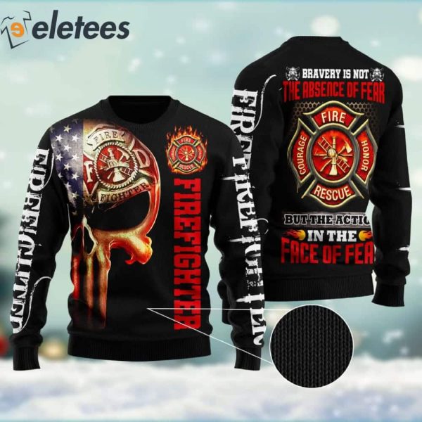 Firefighter Bravery Is Not The Absence Of Fear Ugly Christmas Sweater