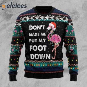 Flamingo Don't Make Me Put My Foot Down Ugly Christmas Sweater