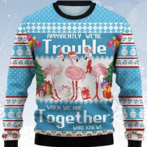 Flamingoes Apparently Were Trouble Ugly Christmas Sweater 2