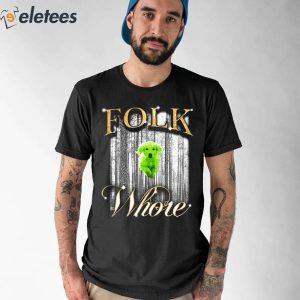 Folk Whore Shirt
