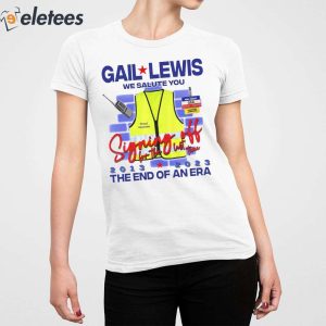 Gail Lewis We Salute You The End Of An Era Shirt 5