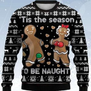 Gingerbread Cookies 'Tis The Season To Be Naughty Ugly Christmas Sweater