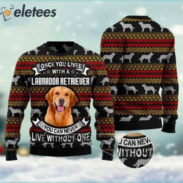 Golden Once You Lived With A Labrador Retriever Ugly Christmas Sweater