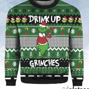 Grinch Drink Up Grinches Ugly Christmas Sweater