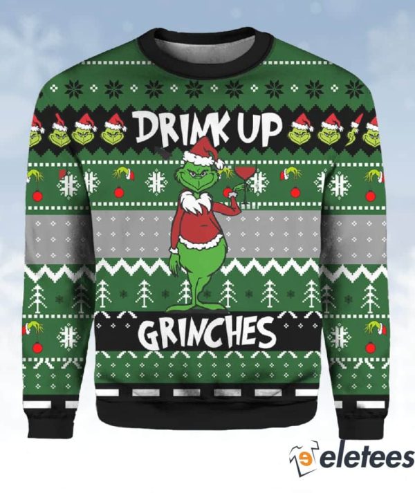 Grinch Drink Up Grinches Ugly Christmas Sweater