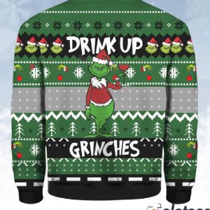 Grinch Drink Up Grinches Ugly Christmas Sweater 3