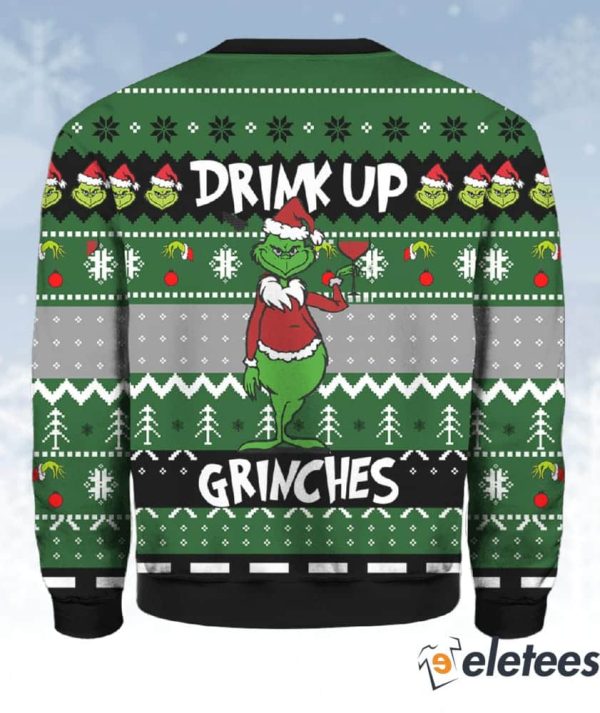 Grinch Drink Up Grinches Ugly Christmas Sweater