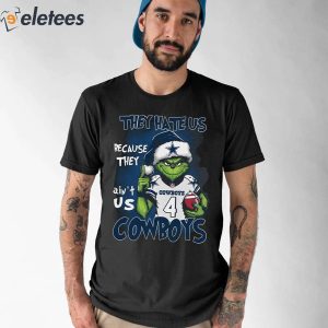 Grinch Grnch They Hate Us Because They Ain’t Us Cowboys Shirt