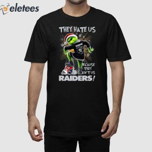 Grinch Grnch They Hate Us because They Ain't Us Raiders Shirt