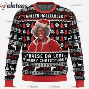 Haller Hallelujer Praise The Lort Merry Christmurr A Madea Christmas Ugly Christmas Sweater