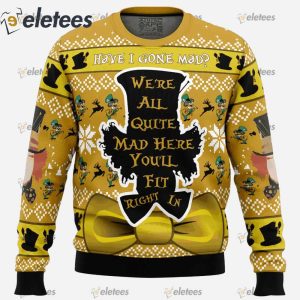 Have I Gone Mad Alice in Wonderland Ugly Christmas Sweater