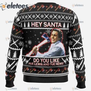 Hey Santa Do You Like Hue Lewis and Tue News American Psycho Ugly Christmas Sweater1