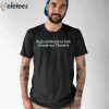 High And Ready To Talk Conspiracy Theories Shirt