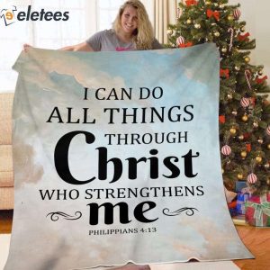 I Can Do All Things Through Christ Who Strengthens Me Philippians 4:13 Blanket