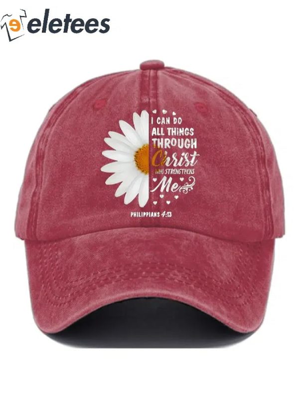 I Can Do All Things Through Christ Who Strengthens Me Print Baseball Cap