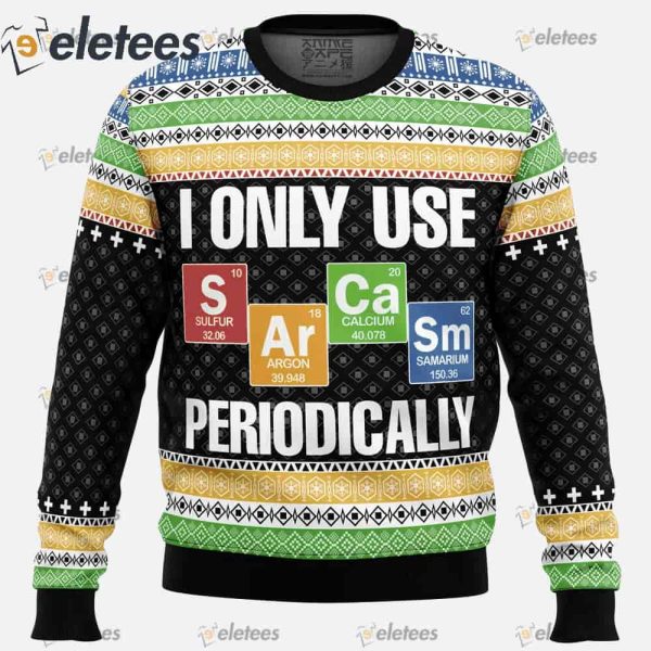 I Only Use Sarcasm Periodically Ugly Christmas Sweater