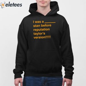 I Was A Stan Before Reputation Taylors Version Shirt 2