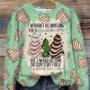 I Wouldn’t Do Anything For A Klondike Bar But I Would Do Some Sketchy Stuff For A Christmas Tree Cake Sweatshirt