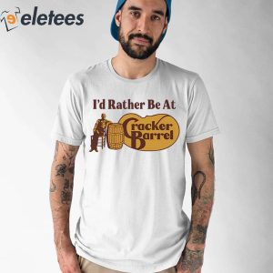 Id Rather Be At Cracker Barrel Sweatshirt 1