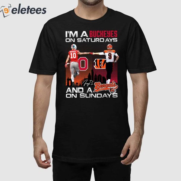 I’m A Buckeyes On Saturdays And A Bengals On Sundays Shirt