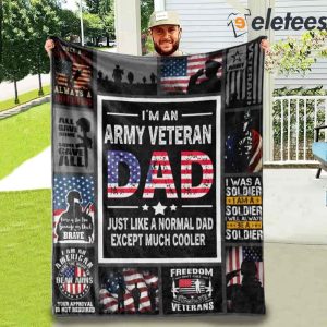 I’m An Army Veteran Dad Just Like A Normal Dad Except Much Cooler Blanket