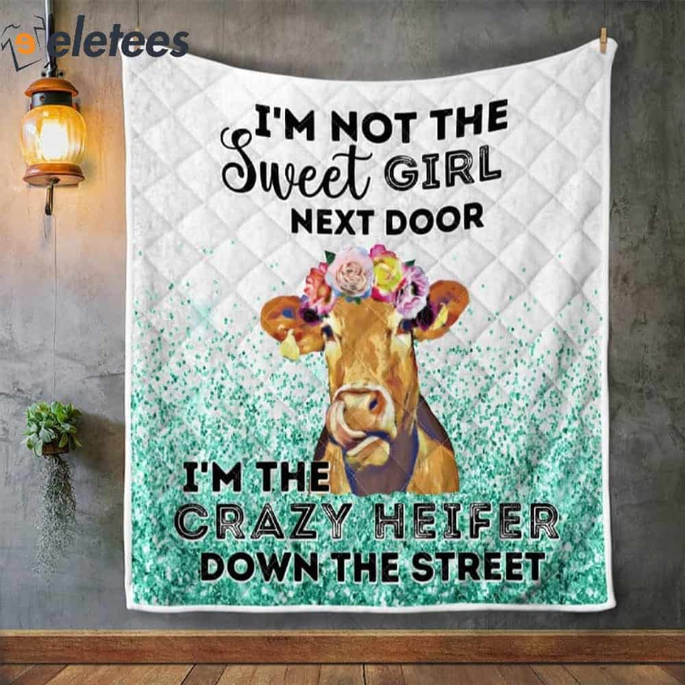 I'm Not The Sweet Girl Next Door I'm The Crazy Heifer Down The Street  Blanket