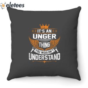 It’s An Unger Thing You Wouldn’t Understand Pillow