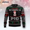 It’s The Most Wonderful Time To Stay With My Pig Ugly Christmas Sweater