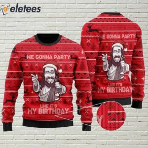 Jesus We Gonna Party Like Its My Birthday Ugly Christmas Sweater 2
