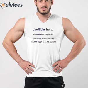 Joe Biden Has The Mind Of A 90 Year Old Shirt 3