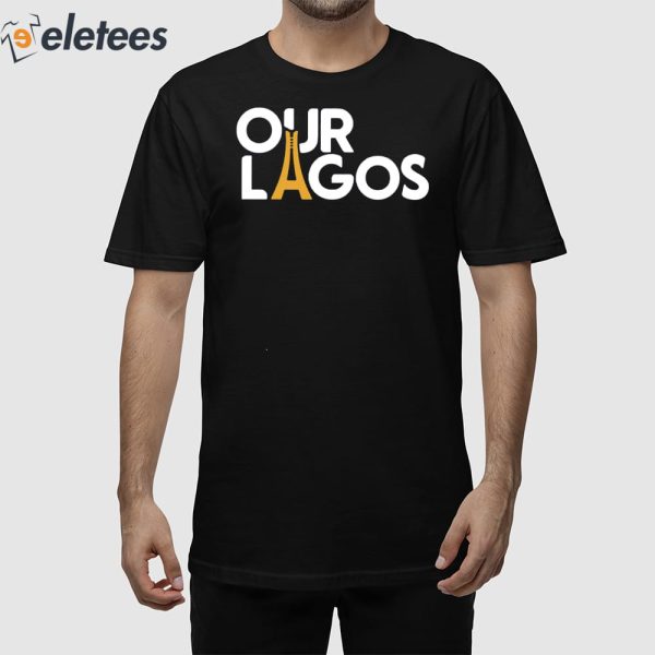 Jubril A. Gawat Our Lagos Shirt