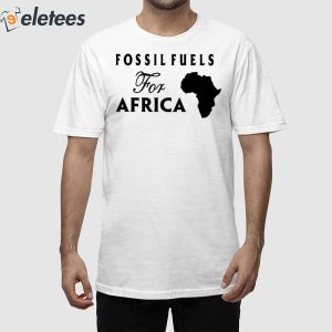 Jusper Machogu Fossil Fuels For Africa Shirt