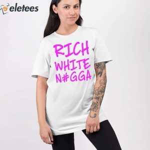 Justin Whang Rich White Nigga Shirt 2