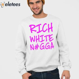 Justin Whang Rich White Nigga Shirt 3