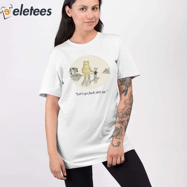 Kristen Meghan Let’s Go Fuck Shit Up Shirt