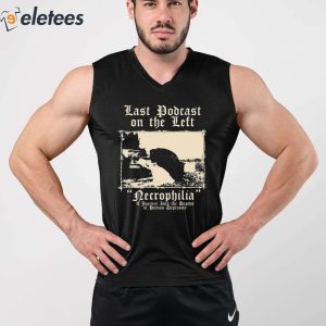 Last Podcast On The Left Necrophilia A Journey Into The Depths Of Human Depravity Shirt 2