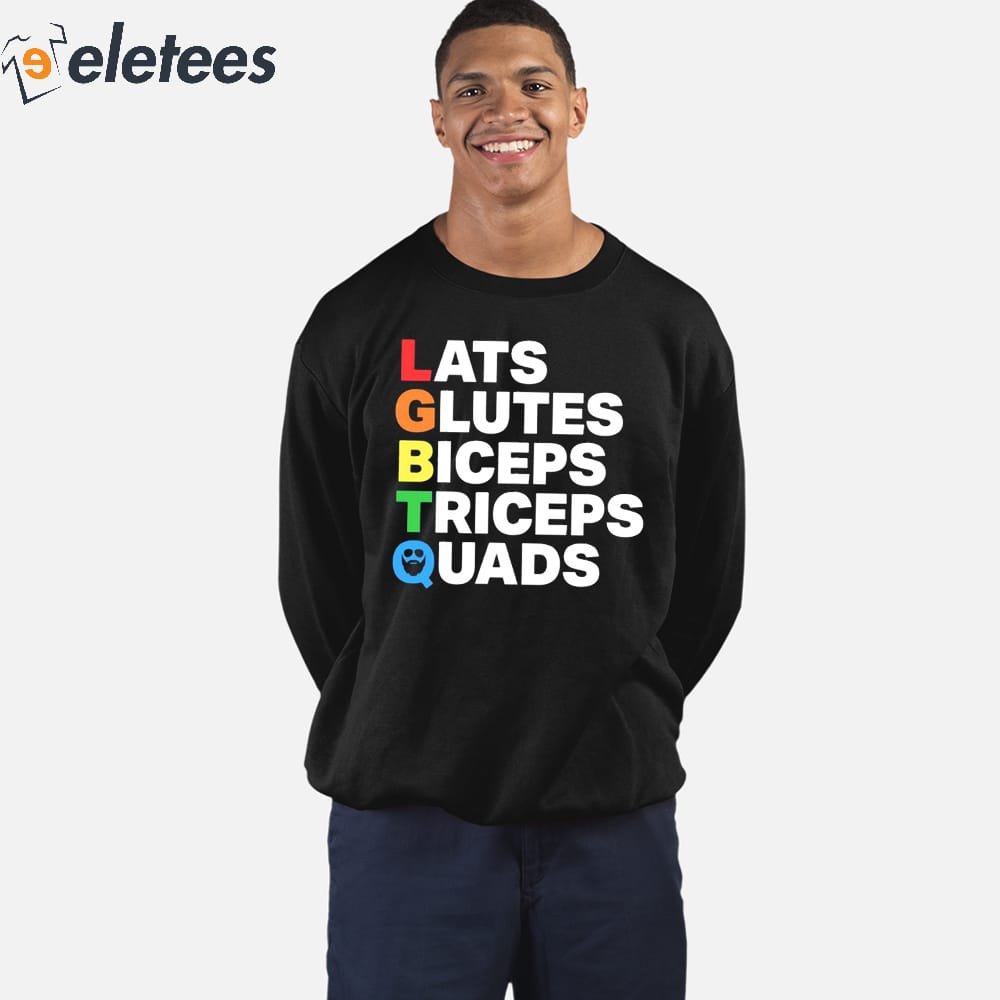 Lats Glutes Biceps Triceps Quads Lgbtq Shirt