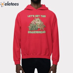 Lets Get This Gingerbread Tacky Sweater 3