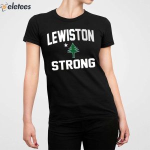 Lewiston Strong Shirt 4
