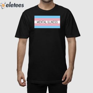 Mental Illness Trans Flag Shirt