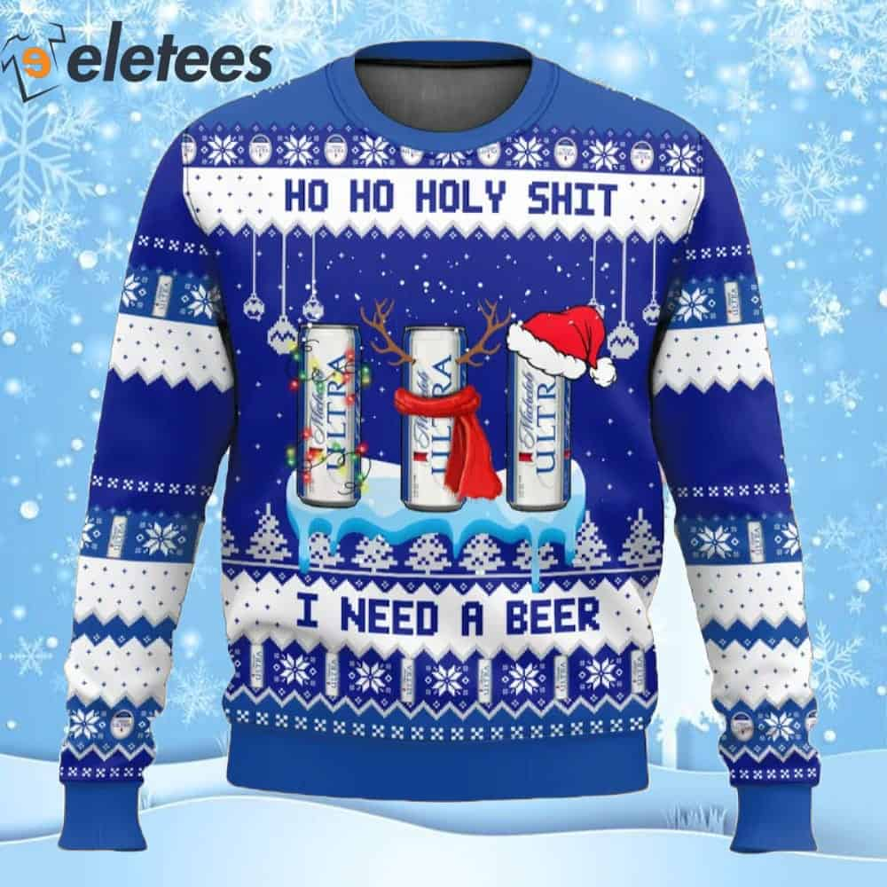 Michelob Ultra Ho Ho Holy Shit I Need A Beer Ugly Christmas Sweater