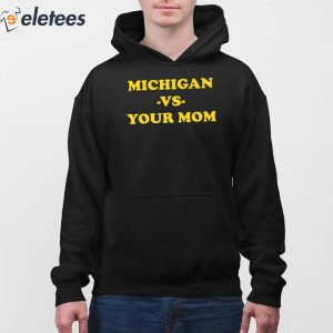 Michigan Vs Your Mom Shirt 3