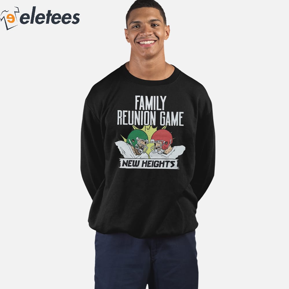 New Heights Family Reunion Game Shirt