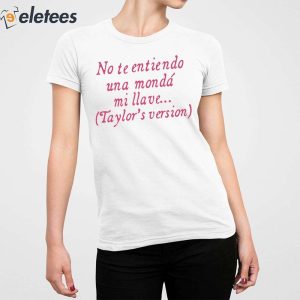 No Te Entiendo Una Monda Mi Llave Version Shirt 2