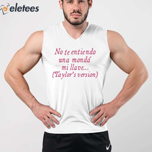 No Te Entiendo Una Monda Mi Llave Version Shirt