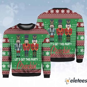 Nutcracker Lets Get This Party Crackin Ugly Christmas Sweater 1